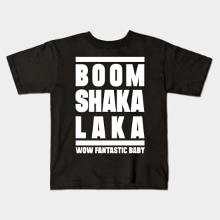 Boom shakalaka, wow fantastic baby - BIGBANG Kids T-Shirt